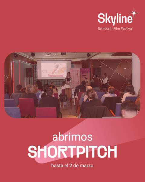 Skyline Benidorm Film Festival abre las inscripciones del Shortpitch 2026, uno de los espacios de talento más reconocidos del certamen